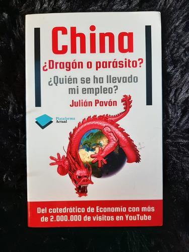 CHINA, ¿DRAGÓN O PARÁSITO? CHINA, ¿DRAGÓN O PARÁSITO?