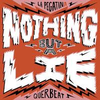 La Pegatina y Querbeat estrenan Nothing but a Lie