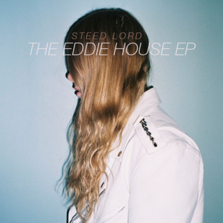 Steed Lord – The Eddie House [Ep]