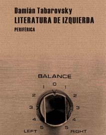 Literatura de izquierda, de Damián Tabarovsky