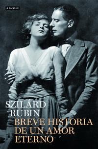Szilárd Rubin. Breve historia de un amor eterno