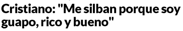 CRISTIANO, GUAPO, RICO BUENO... Y MODESTO