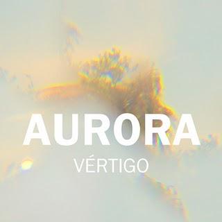 AURORA / VÉRTIGO