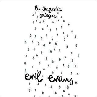 EVIL EVANS / LA TRAGEDIA GRIEGA