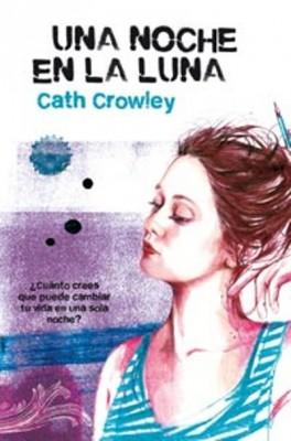 Una noche en la luna, de Cath Crowley