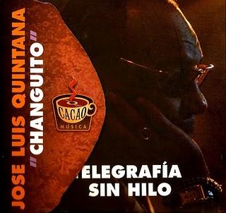 Jose Luis Quintana (Changuito) – Telegrafia Sin Hilo