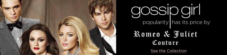 Gossip Girl by Romeo & Juliet Couture