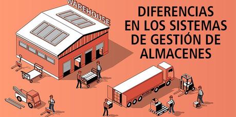 DIFERENCIAS EN LOS SISTEMAS DE GESTIÓN DE ALMACENES