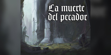 Segunda entrega de la Semana de Horror Vetusto: La muerte del pecador