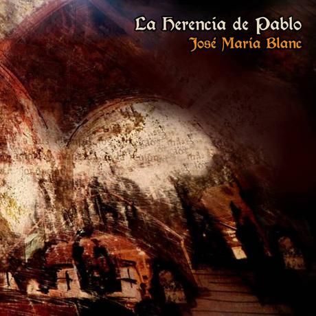 José María Blanc - La Herencia de Pablo (2018) José María Blanc - La Herencia de Pablo (2018)