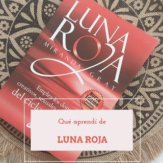 Qué aprendí de LUNA ROJA, de Miranda Gray