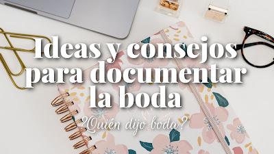 Ideas y consejos para documentar la boda Ideas y consejos para documentar la boda