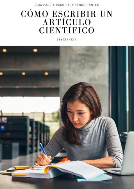 Cómo escribir un artículo científico: guía paso a paso para principiantes