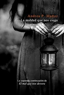 (Reseña) La Maldad Que Nos Ciega by Andrea P. Muñoz