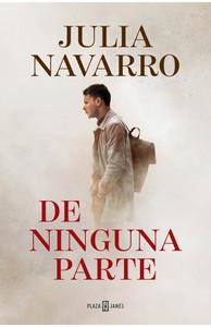 “De ninguna parte”, de Julia Navarro “De ninguna parte”, de Julia Navarro