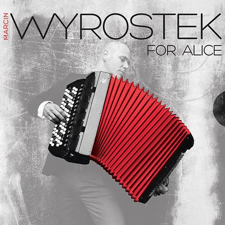 Marcin Wyrostek - For Alice (2015) Marcin Wyrostek - For Alice (2015)