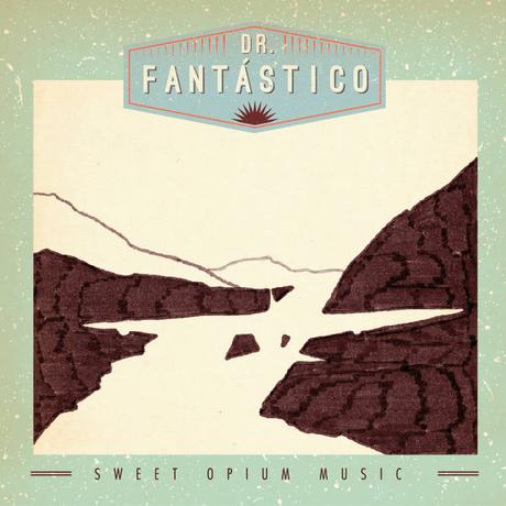 Dr. Fantástico - Sweet Opium Music (2015)