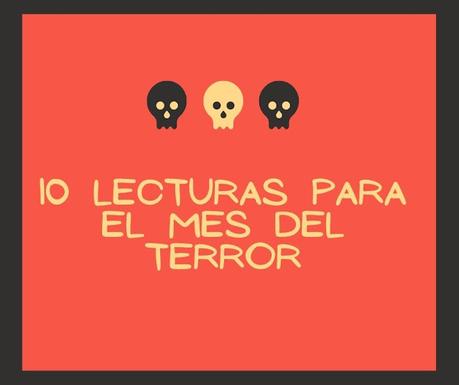 10 lecturas para el mes del terror 10 lecturas para el mes del terror