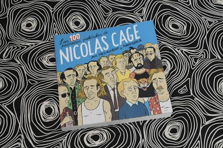 Las 100 primeras películas de Nicolas Cage. El libro definitivo.