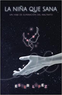 Reseña: La niña que sana: Un viaje de superación del maltrato, Ester López (Editorial Letra Minúscula, 22 de octubre 2021) Reseña: La niña que sana: Un viaje de superación del maltrato, Ester López (Editorial Letra Minúscula, 22 de octubre 2021)
