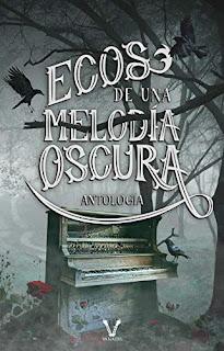 (Reseña) Ecos De Una Melodía Oscura by Varios Autores