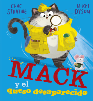 Mack y el queso desaparecido (Chae Strathie).