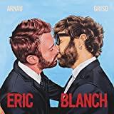 Arnau Griso publica su segundo y último disco conjunto, ‘Eric Blanch’ Eric Blanch