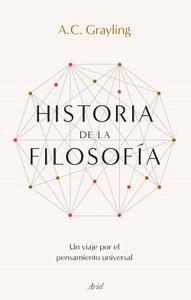 “Historia de la filosofía. Un viaje por el pensamiento universal”, de A. C. Grayling “Historia de la filosofía. Un viaje por el pensamiento universal”, de A. C. Grayling