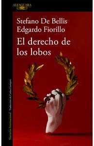 “El derecho de los lobos”, de Stefano De Bellis y Edgardo Fiorillo (con entrevista a los autores) “El derecho de los lobos”, de Stefano De Bellis y Edgardo Fiorillo (con entrevista a los autores)