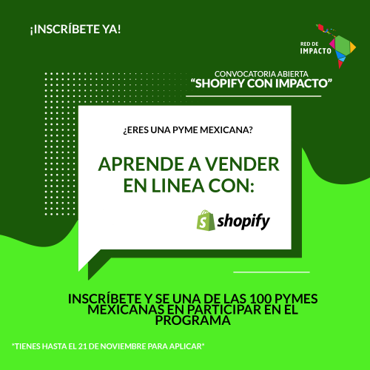 Shopify y Red de Impacto LATAM se alían para digitalizar los canales de venta de los emprendedores mexicanos con el programa Shopify de Impacto