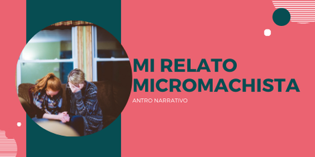 El día en que escribí un relato micromachista