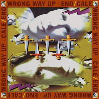 Eno / Cale - Wrong Way Up (1990)