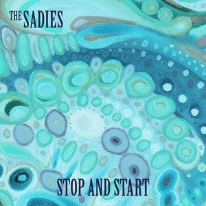 The Sadies - Stop and start (2021)