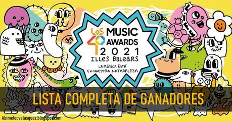 LOS 40 MUSIC AWARDS 2021: LISTA COMPLETA DE GANADORES