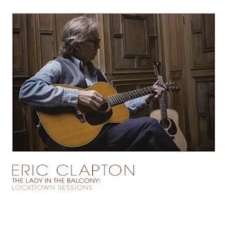 Eric Clapton The Lady In The Balcony Lockdown Sessions (2021) Más sabe el diablo por viejo que por diablo