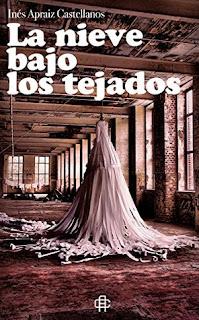 (Reseña) La Nieve Bajo Los Tejados by Inés Apraiz Castellanos