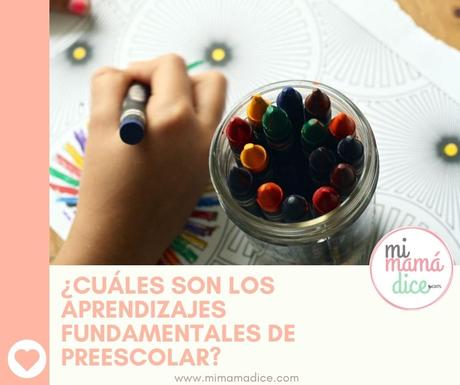 ¿Cuáles son los aprendizajes fundamentales de preescolar? ¿Cuáles son los aprendizajes fundamentales de preescolar?