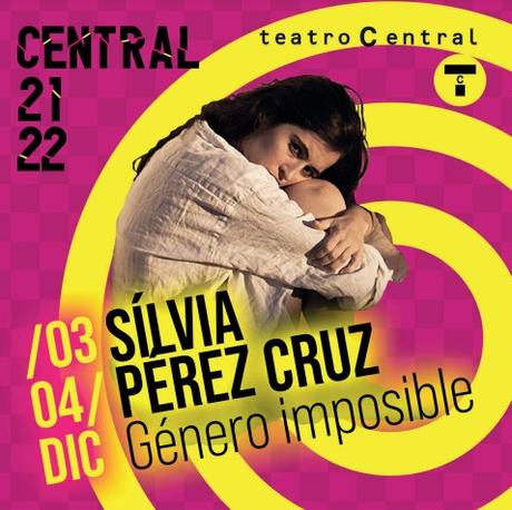 Dos noches de Silvia Pérez Cruz y su Género Imposible en el Central
