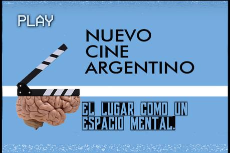 Nuevo cine argentino: El lugar como un espacio mental.