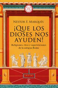 «¡Que los dioses nos ayuden!», de Néstor F. Marqués