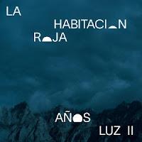 La Habitación Roja estrena Años Luz II