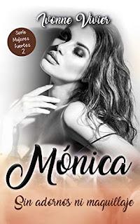 (Reseña) Mónica, Sin Adornos Ni Maquillaje by Ivonne Vivier (Reseña) Mónica, Sin Adornos Ni Maquillaje by Ivonne Vivier