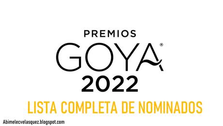 PREMIOS GOYA 2022: LISTA COMPLETA DE NOMINADOS