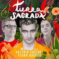 Muerdo estrena Tierra Sagrada con Valeria Castro y Pedro Guerra
