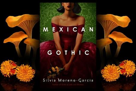 Mexican Gothic, Silvia Moreno-García