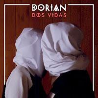 Dorian estrenan Dos Vidas