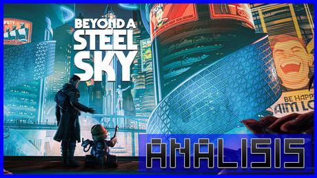 ANÁLISIS: Beyond a Steel Sky
