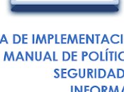 Guía implementación Manual Políticas Seguridad Información.