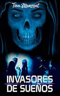 (Reseña) Invasores De Sueños by Tina Monzant