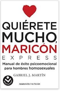 «Quiérete mucho, maricón» de Gabriel J. Martín